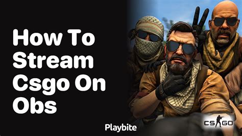 csgo live stream|How to Stream CS: GO with Best OBS Settings .